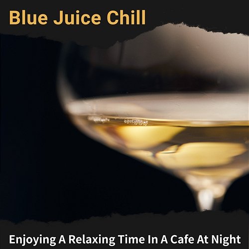 Enjoying a Relaxing Time in a Cafe at Night Blue Juice Chill