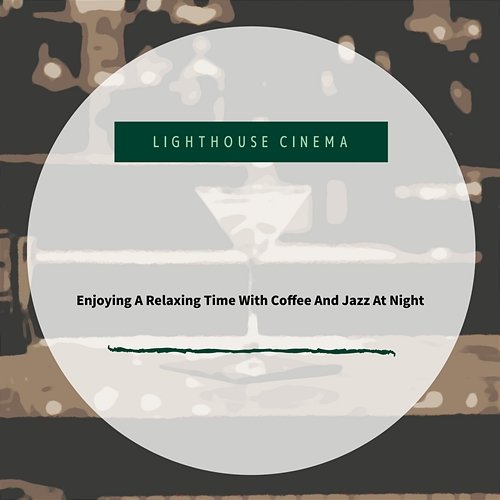 Enjoying a Relaxing Time with Coffee and Jazz at Night Lighthouse Cinema