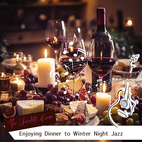 Enjoying Dinner to Winter Night Jazz The Chocolate Room