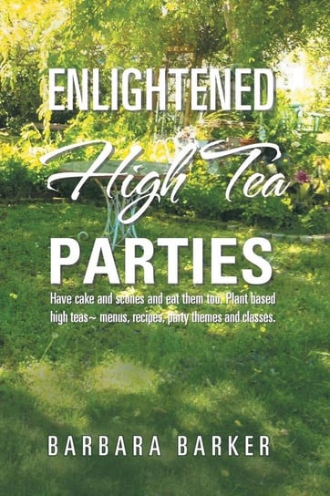 Enlightened High Tea Parties Barker Barbara