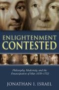Enlightenment Contested: Philosophy, Modernity, and the Emancipation of Man 1670-1752 Israel Jonathan I.