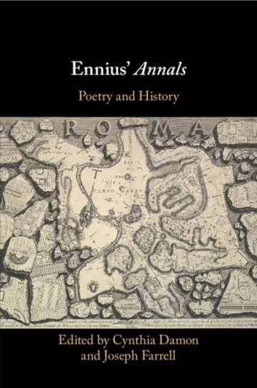 Ennius' Annals: Poetry and History Opracowanie zbiorowe