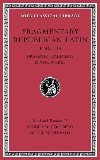 Ennius, Dramatic Fragments. Minor Works. Fragmentary Republican Latin. Volume 2 Ennius
