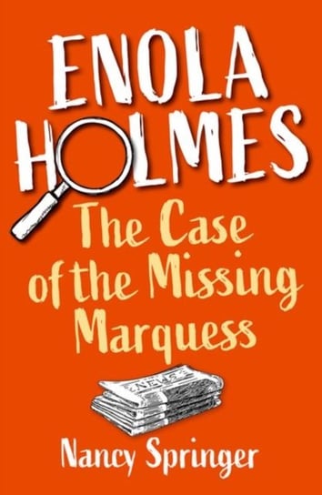 Enola Holmes. The Case of the Missing Marquess Springer Nancy