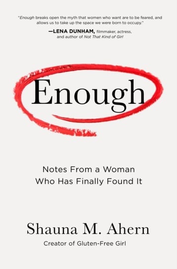 Enough: How One Woman Moved from Silence to Rage to Finding Her Voice Shauna M. Ahern