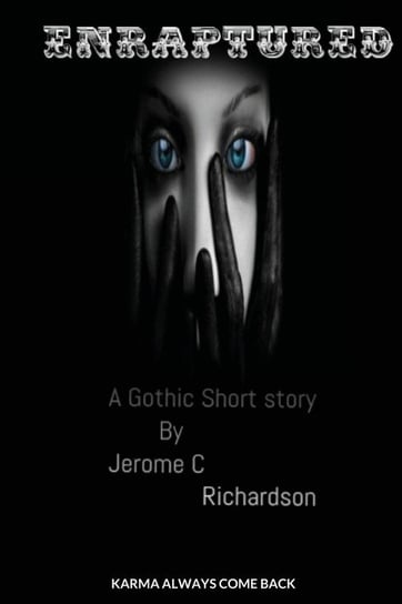 ENRAPTURED A GOTHIC short story Richardson Jerome