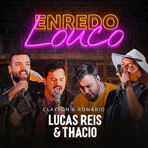 Enredo Louco Lucas Reis & Thácio, Clayton & Romário