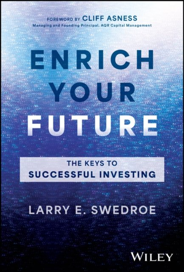 Enrich Your Future Larry E. Swedroe