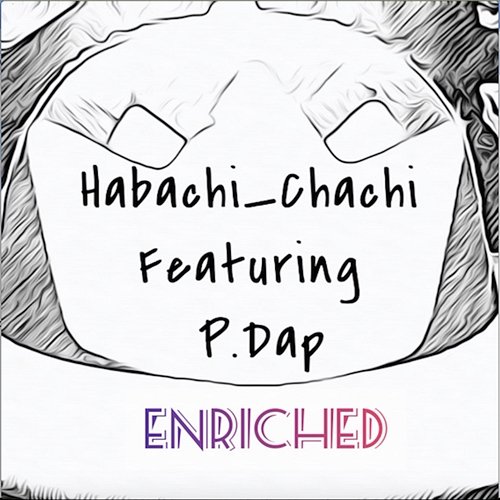 Enriched Habachi Chachi P.Dap