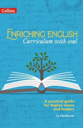 Enriching English: Curriculum with soul Heathcote Jo