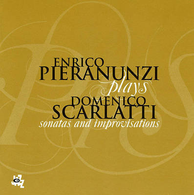 Enrico Pieranunzi Plays Domenico Scarlatti: Sonatas And Improvisations Pieranunzi Enrico
