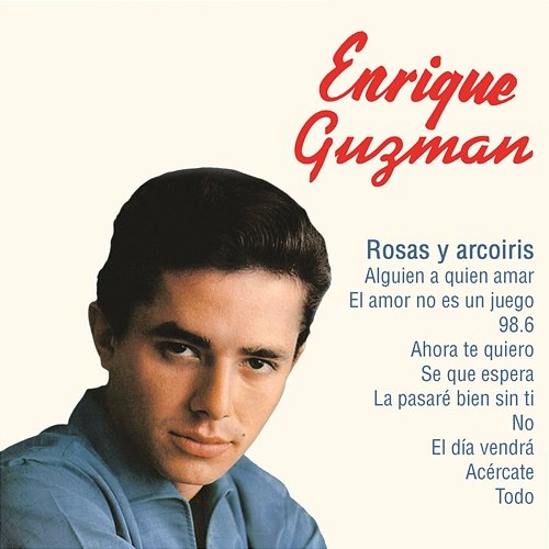 Enrique Guzmán (Rosas y Arco Iris) Enrique Guzmán