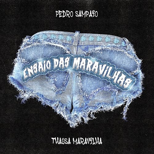 ENSAIO DAS MARAVILHAS Pedro Sampaio, Thaysa Maravilha