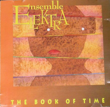 ENSEMBLE ELE BOOK OF TIME Ensemble Elektra