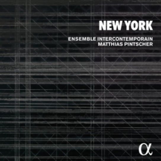 Ensemble Intercontemporain: New York Alpha Records S.A.