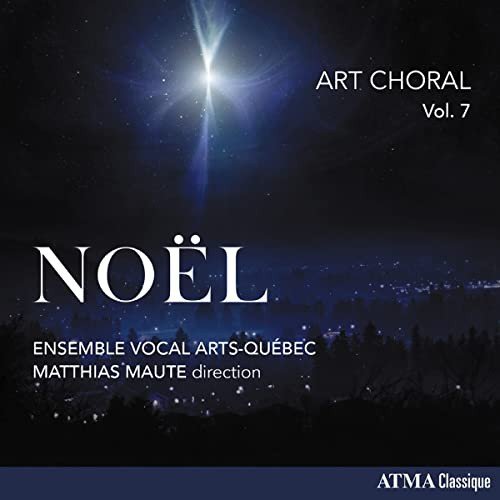Ensemble Vocal Arts-Quebec; Matthias Maute-Art Choral Vol. 7 Noel Various Artists