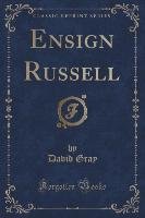 Ensign Russell (Classic Reprint) Gray David