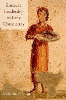 Enslaved Leadership in Early Christianity Shaner Katherine A.
