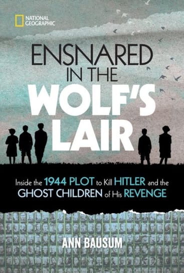 Ensnared in the Wolfs Lair Ann Bausum