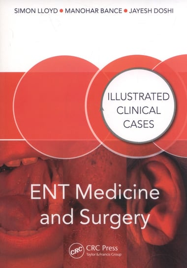 ENT Medicine and Surgery Lloyd Simon, Bance Manohar, Doshi Jayesh