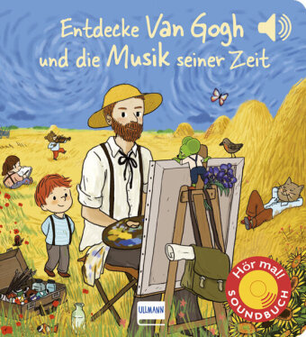 Entdecke van Gogh und die Musik seiner Zeit (Soundbuch) Ullmann Medien
