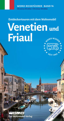 Entdeckertouren mit dem Wohnmobil Venetien und Friaul WOMO-Verlag