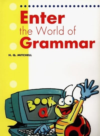Enter the World of Grammar. Book A Mitchell H.Q.