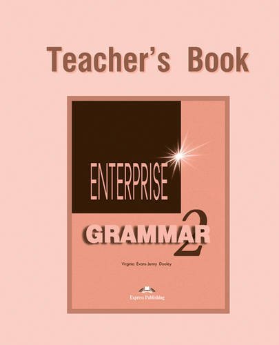 Enterprise 2. Grammar 2. Teacher's Book Evans Virginia, Dooley Jenny