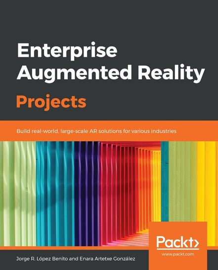 Enterprise Augmented Reality Projects - ebook epub Jorge R. López Benito, Enara Artetxe González