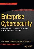 Enterprise Cybersecurity Donaldson Scott E., Siegel Stanley G., Williams Chris K., Aslam Abdul