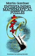 Entertaining Mathematical Puzzles Ravielli Anthony, Gardner Martin