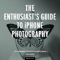 Enthusiast's Guide to iPhone Photography Duggan Sean