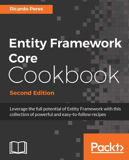 Entity Framework Core Cookbook - Second Edition Ricardo Peres
