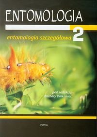 Entomologia. Część 2. Entomologia szczegółowa Opracowanie zbiorowe