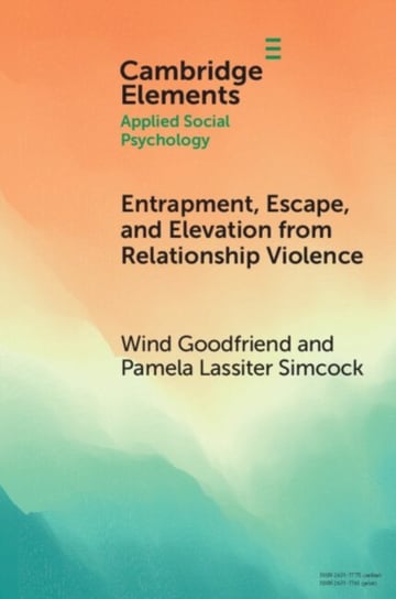Entrapment, Escape, and Elevation from Relationship Violence Wind Goodfriend