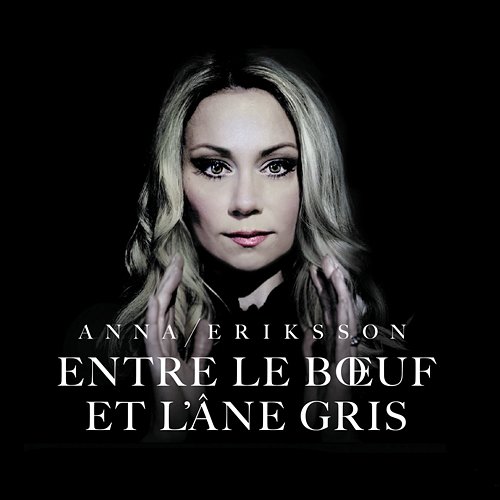 Entre le boeuf et l'âne Gris - Heinillä härkien Anna Eriksson