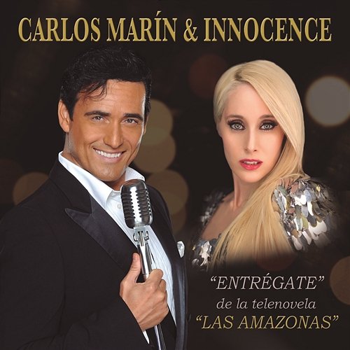 Entrégate (Tema de la Telenovela "Las Amazonas") Carlos Marin a Dueto Con Innocence