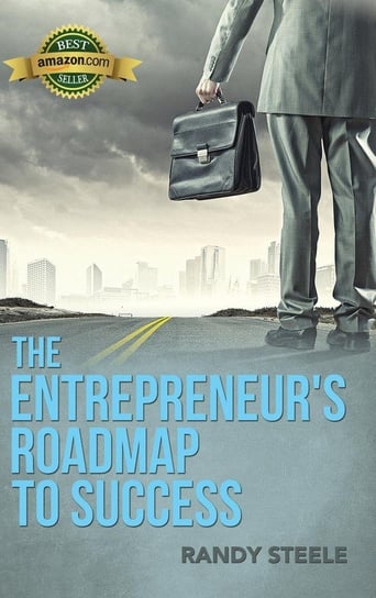 Entrepreneur's Roadmap to Success Steele Randy R