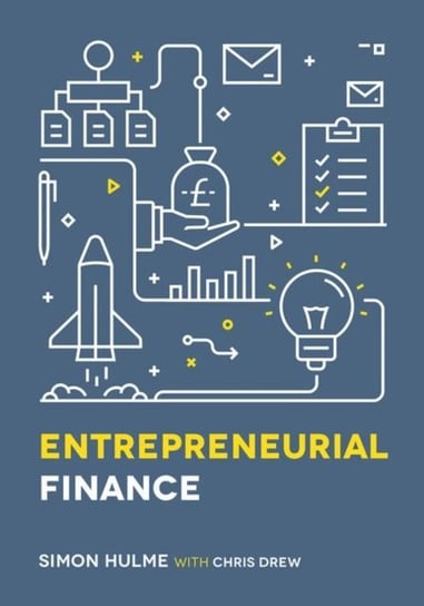 Entrepreneurial Finance Simon Hulme, Chris Drew