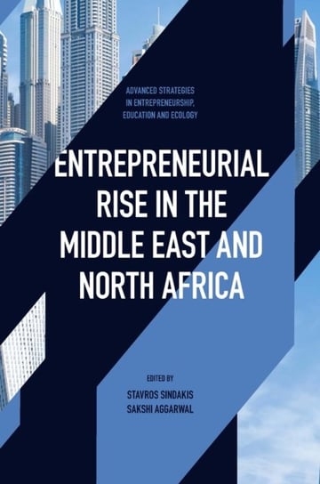 Entrepreneurial Rise in the Middle East and North Africa: The Influence of Quadruple Helix on Techno Opracowanie zbiorowe