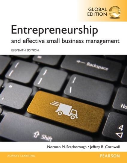 Entrepreneurship and Effective Small Business Management, Global Edition Norman Scarborough
