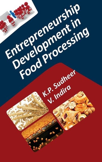 Entrepreneurship Development in Food Processing Sudheer K.P.