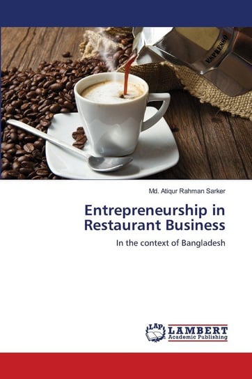 Entrepreneurship in Restaurant Business Rahman Sarker Md. Atiqur