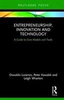 Entrepreneurship, Innovation and Technology Lorenzo Oswaldo, Kawalek Peter, Wharton Leigh