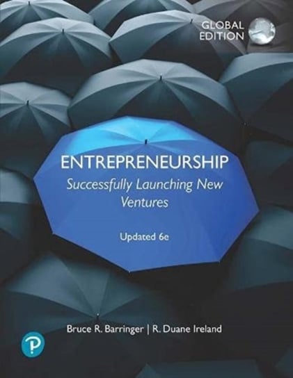 Entrepreneurship: Successfully Launching New Ventures, Updated Global Edition Barringer Bruce