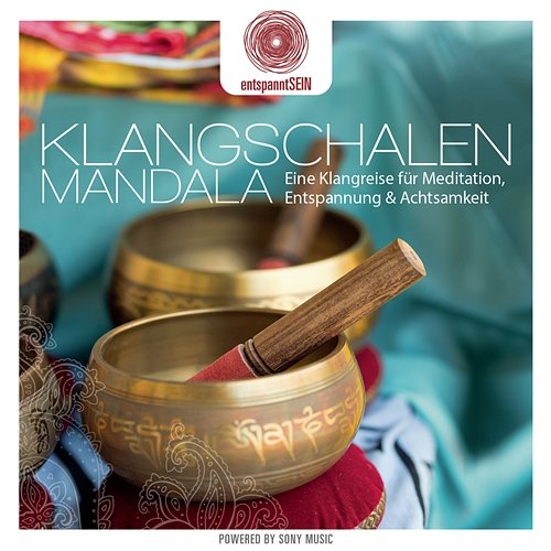 entspanntSEIN - Klangschalen Mandala (Eine Klangreise für Meditation, Entspannung & Achtsamkeit) Jens Buchert
