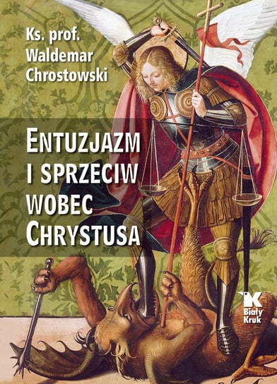 Entuzjazm i sprzeciw wobec Chrystusa Chrostowski Waldemar