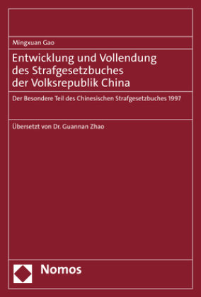 Entwicklung und Vollendung des Strafgesetzbuches der Volksrepublik China Zakład Wydawniczy Nomos