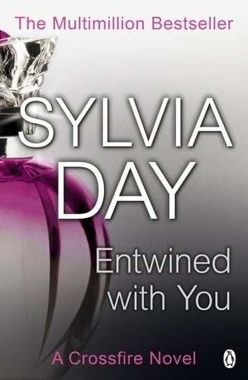 Entwined with You. Crossfire Trilogy. Tom 3 Day Sylvia