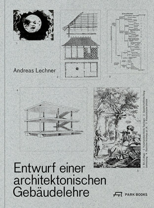Entwurf einer architektonischen Gebäudelehre, m. 1 Buch Park Books